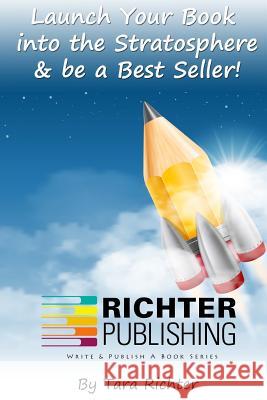 Launch Your Book into the Stratosphere & be a Best Seller! Cavanagh, Casey 9780692425336 Richter Publishing LLC - książka