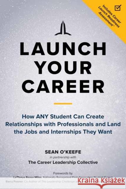 Launch Your Career: How ANY Student Can Create Strategic Connections and Land the Jobs and Internships They Want LaTonya Rease Miles 9781523092680 Berrett-Koehler Publishers - książka