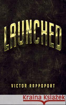 Launched Victor Rappoport 9781481772891 Authorhouse - książka