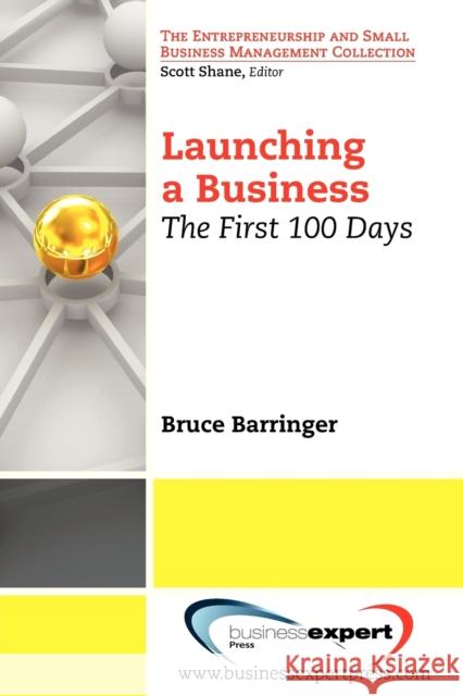 Launching a Business: The First 100 Days Bruce Barringer 9781606493977 BUSINESS EXPERT PRESS - książka