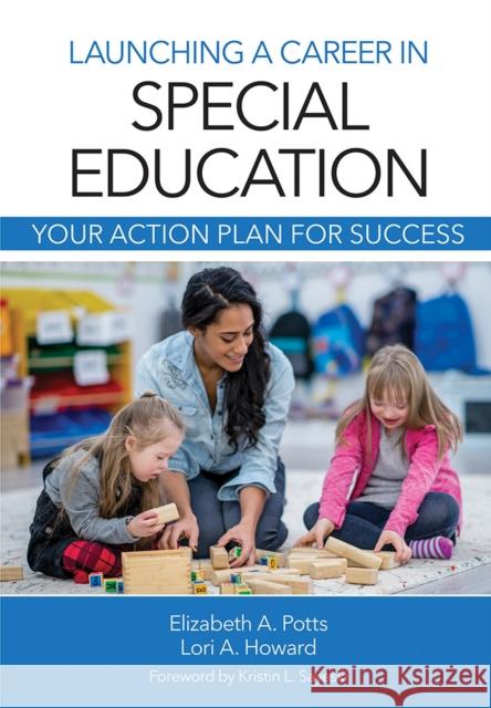 Launching a Career in Special Education: Your Action Plan for Success Elizabeth Ann Potts Lori Howard 9781681251936 Brookes Publishing Company - książka