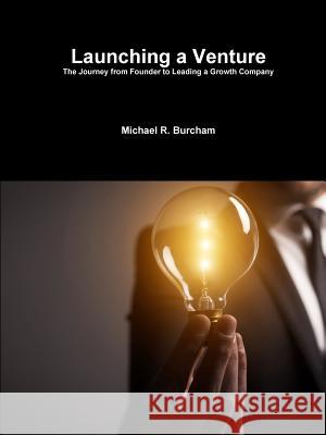 Launching a Venture Michael Burcham 9781387194193 Lulu.com - książka
