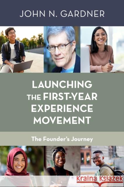 Launching the First-Year Experience Movement: The Founder's Journey John N. Gardner 9781642674927 Stylus Publishing (VA) - książka