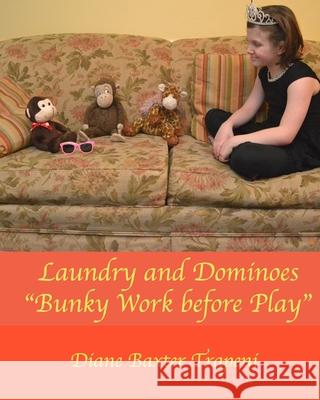 Laundry and Dominoes: Bunky Work before Play Diane Baxter Trapeni Kenneth Ston Diane Baxter Trapeni 9781675495445 Independently Published - książka