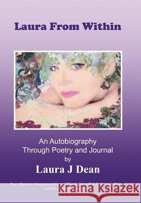 Laura From Within: An Autobiography Through Poetry and Journal Dean, Laura J. 9781425921644 Authorhouse - książka