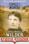 Laura Ingalls Wilder: A Biography Anderson, William 9780060885526 Collins