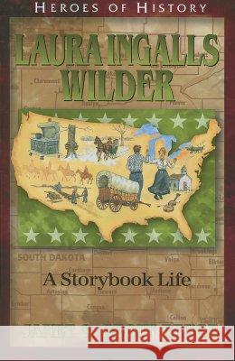 Laura Ingalls Wilder: A Storybook Life Janet Benge Geoff Benge 9781932096323 Emerald Books - książka