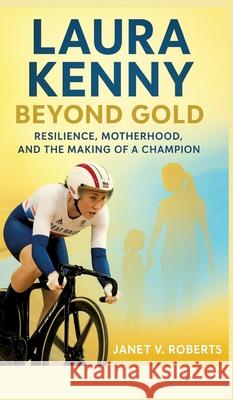 Laura Kenny V. ROBERTS, JANET 9783384696618 Victoria Writes Publications - książka