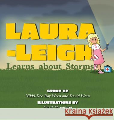 Laura-Leigh Learns about Storms Nikki-Dee Ray Wren, David Wren, Chad Thompson 9781951565275 Belle Isle Books - książka
