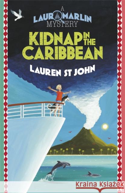 Laura Marlin Mysteries: Kidnap in the Caribbean: Book 2 Lauren St John 9781444003277 Hachette Children's Group - książka