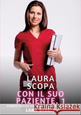 Laura scopa con il suo Paziente. 1 Steele, Lara 9783384668844 Lara Steele - książka