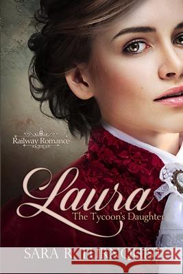 Laura, The Tycoon's Daughter Sara R. Turnquist 9781956410341 Mountain Summit Press, LLC - książka