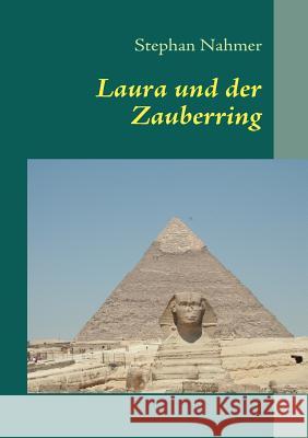 Laura und der Zauberring: - Der Anfang - Nahmer, Stephan 9783842331631 Books on Demand - książka
