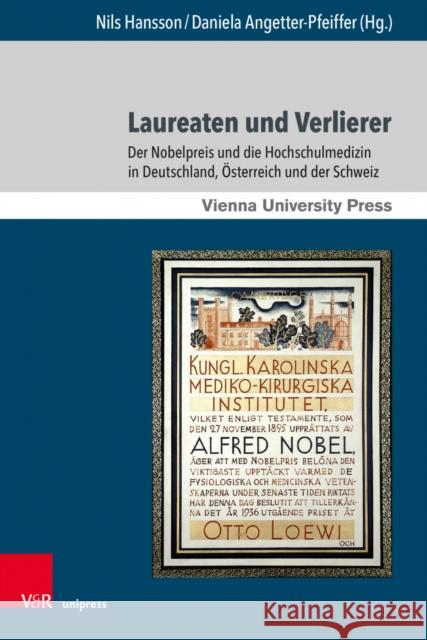 Laureaten Und Verlierer: Der Nobelpreis Und Die Hochschulmedizin in Deutschland, Osterreich Und Der Schweiz Nils Hansson Daniela Angetter-Pfeiffer 9783847113553 V&R Unipress - książka