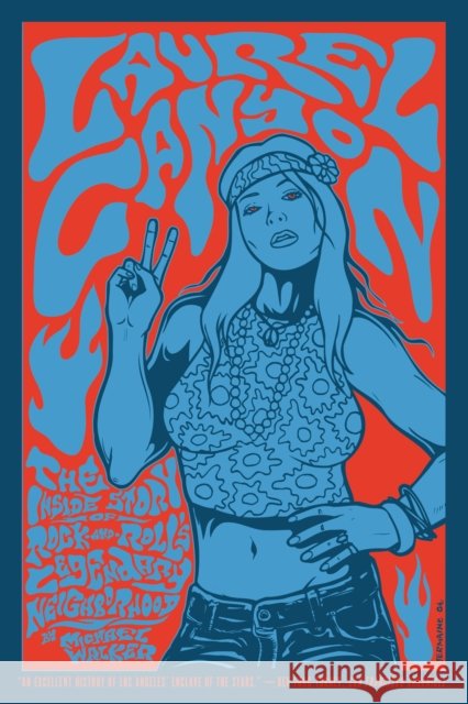 Laurel Canyon: The Inside Story of Rock-and-Roll's Legendary Neighborhood Michael Walker 9780865479661 Faber & Faber - książka