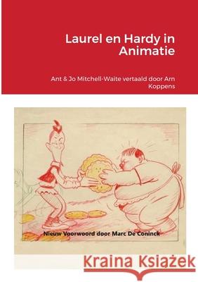 Laurel en Hardy in Animatie Antony Mitchell-Waite, Joanne Mitchell-Waite, Arn Koppens 9781291688634 Lulu.com - książka