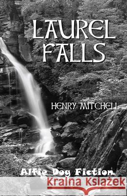 Laurel Falls Henry Mitchell 9781909894334 Alfie Dog Ltd - książka