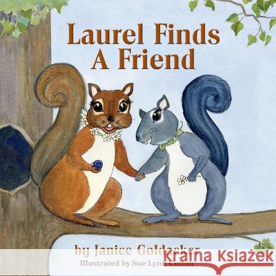 Laurel Finds A Friend Goldacker, Janice 9781614933380 Peppertree Press - książka