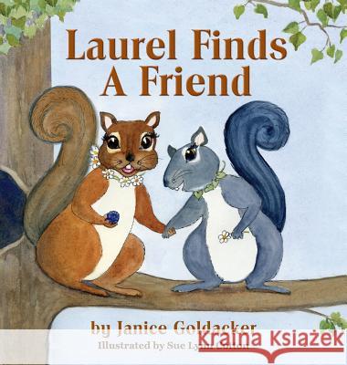 Laurel Finds a Friend Janice Goldacker Sue Lynn Cotton 9781614933397 Peppertree Press - książka