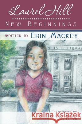 Laurel Hill: New Beginnings: Book 1 Mackey, Erin 9781462407781 Inspiring Voices - książka