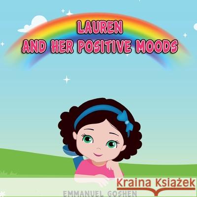 Lauren and Her Positive Moods Emmanuel Goshen 9780995746848 Edson Consultancy - książka