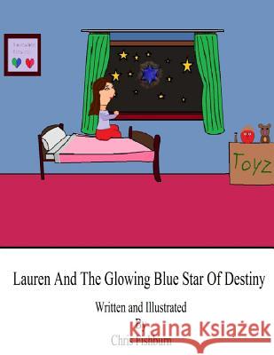 Lauren And The Glowing Blue Star Of Destiny Fishburn, Chris 9781530022700 Createspace Independent Publishing Platform - książka