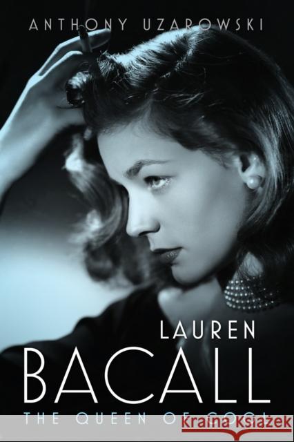 Lauren Bacall: The Queen of Cool Anthony Uzarowski 9781496838834 University Press of Mississippi - książka