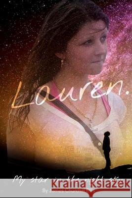 Lauren: My star in the night sky Bowyer, Clare 9781514886717 Createspace Independent Publishing Platform - książka