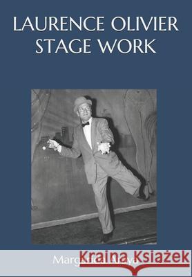 Laurence Olivier Stage Work Margarida Araya 9781976017728 Createspace Independent Publishing Platform - książka