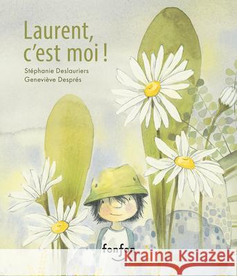 Laurent, c'Est Moi St?phanie Deslauriers Genevi?ve Despr?s 9782923813912 Fonfon - książka
