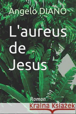 L'aureus de Jesus Angelo Diano 9781520426327 Independently Published - książka