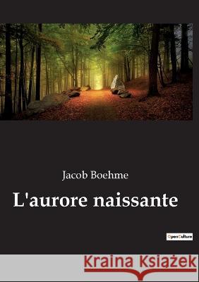 L\'aurore naissante Jacob Boehme 9782385080471 Culturea - książka