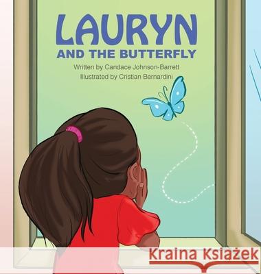 Lauryn and the Butterfly Candace Johnson-Barrett Cristian Bernardini 9780999108925 Tryfaith Publishing - książka