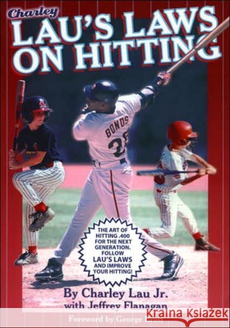 Lau's Laws on Hitting: The Art of Hitting .400 for the Next Generation; Follow Lau's Laws and Improve Your Hitting! Lau, Charley, Jr. 9781886110953 Addax Publishing Group - książka