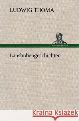 Lausbubengeschichten Thoma, Ludwig 9783847262633 TREDITION CLASSICS - książka