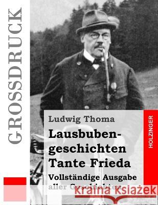 Lausbubengeschichten / Tante Frieda (Großdruck) Thoma, Ludwig 9781505396188 Createspace - książka