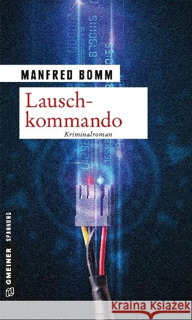 Lauschkommando : Kriminalroman Bomm, Manfred 9783839216637 Gmeiner - książka