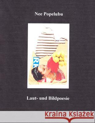 Laut- und Bildpoesie Popelubu, Nee 9781511829250 Createspace - książka