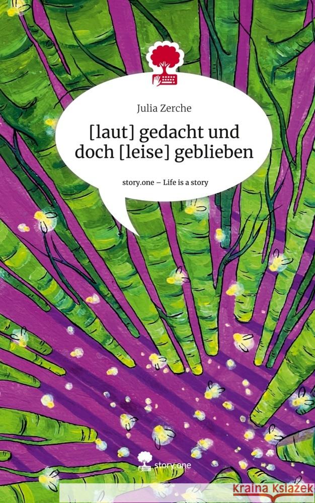 [laut] gedacht und doch [leise] geblieben. Life is a Story - story.one Zerche, Julia 9783711582478 story.one publishing - książka