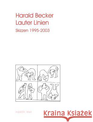 Lauter Linien: Skizzen 1995 - 2003 Becker, Harald 9783935198035 B Hlen - książka