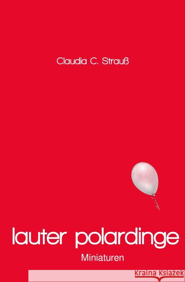 lauter polardinge Strauß, Claudia C. 9783753170497 epubli - książka