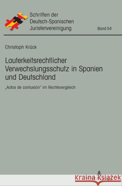 Lauterkeitsrechtlicher Verwechslungsschutz in Spanien und Deutschland; 