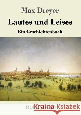 Lautes und Leises: Ein Geschichtenbuch Dreyer, Max 9783743715820 Hofenberg - książka