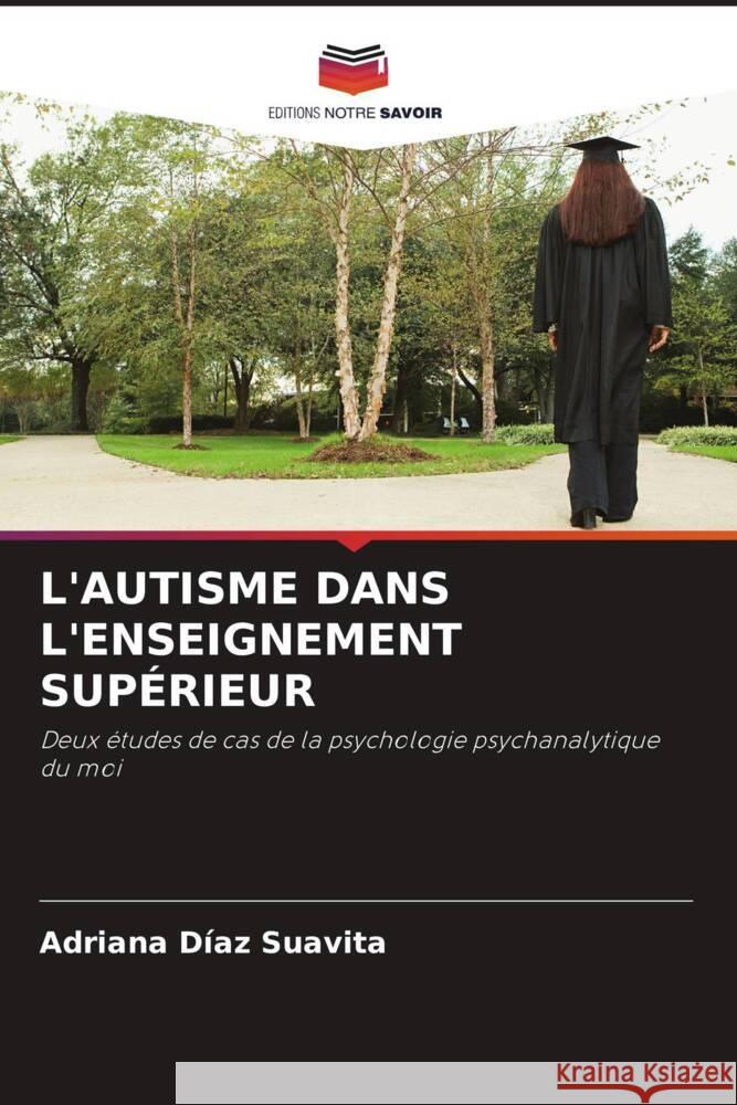 L'AUTISME DANS L'ENSEIGNEMENT SUPÉRIEUR Díaz Suavita, Adriana 9786204949314 Editions Notre Savoir - książka