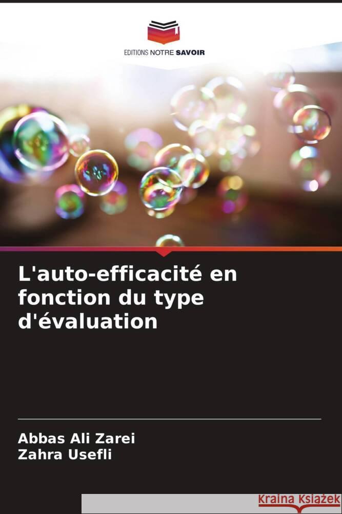 L'auto-efficacité en fonction du type d'évaluation Zarei, Abbas Ali, Usefli, Zahra 9786209565038 Editions Notre Savoir - książka