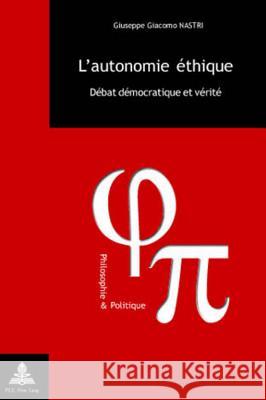 L'Autonomie Éthique: Débat Démocratique Et Vérité Fragnière, Gabriel 9789052019727 Peter Lang Gmbh, Internationaler Verlag Der W - książka