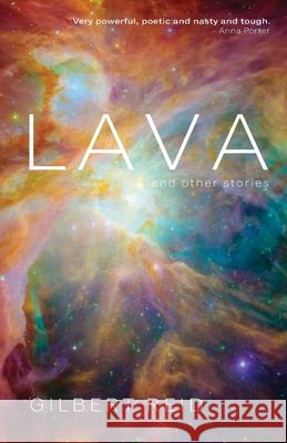 Lava and other stories Gilbert Reid 9781990255106 Twin Rivers Productions - książka