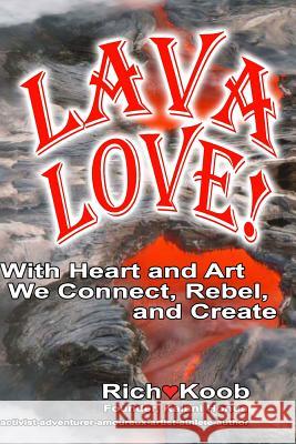 LAVA LOVE (color edition): A to Z Intimacy Primer Koob, Richard 9781530322756 Createspace Independent Publishing Platform - książka