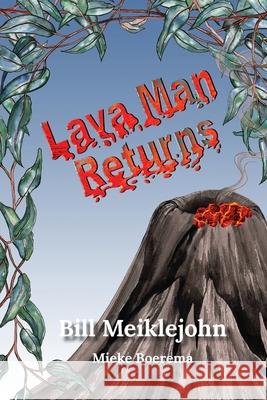 Lava Man Returns Bill Meiklejohn 9780648378020 Willyabrup Dreaming - książka