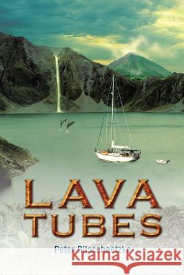Lava Tubes Peter Biloschaetzke 9781499014297 Xlibris Corporation - książka